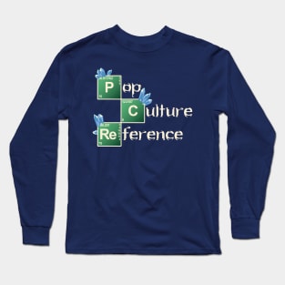 Pop Culture Reference (Breaking Worse) Long Sleeve T-Shirt